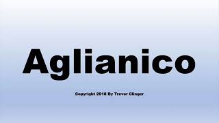 How To Pronounce Aglianico Italian Grape [upl. by Luckett343]