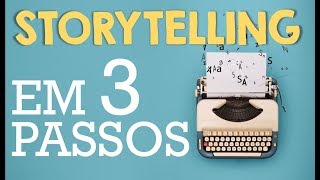 Dicas de Storytelling Uma história em 3 PASSOS [upl. by Dorris]