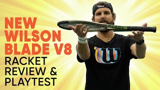 The New Wilson Blade V8 Tennis Racket Review amp Playtest [upl. by Brandise]