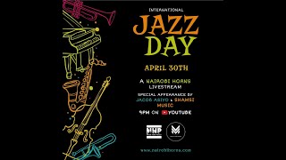 Nairobi Horns Project  International Jazz Day Livestream  JazzDay IntlJazzDay [upl. by Azyl]