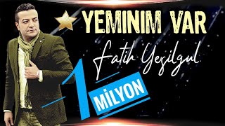 Fatih YEŞİLGÜL Yeminim var [upl. by Noiemad]