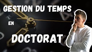 LA GESTION DU TEMPS EN DOCTORAT Mon expérience [upl. by Scheld]