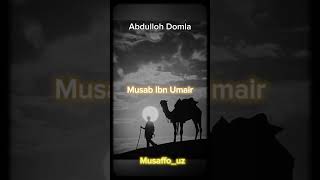 Musab Ibn Umair  Abdulloh domla  maruzalar islom ilm quron [upl. by Minta]