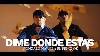 GONZALO NAWEL  DIME DÓNDE ESTÁS 📞😈 FT EL FÉNIX VIDEO OFICIAL [upl. by Orhtej458]