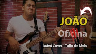 JOÃO  oficinag3  Bass Cover  Túlio de Melo [upl. by Herr]