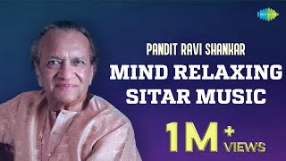 Pandit Ravi Shankar Mind Relaxing Sitar Music  Wake Up Happy amp Positive Energy  Classical Music [upl. by Scrogan]