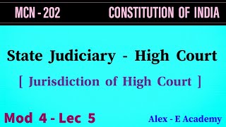 MCN 202  COI  Mod 4  Lec 5  State Judiciary  High Court  Jurisdiction of High Court  S4 KTU [upl. by Etnuahs]