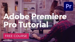 Premiere Pro Tutorial  FREE COURSE [upl. by Mahsih239]