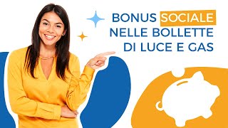 Bonus sociale nella bolletta di luce e gas [upl. by Plotkin]