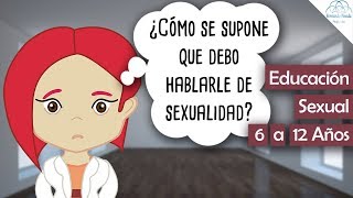 ¿Cómo hablar de sexualidad a niños de primaria ¿Cómo hablar de sexo a niños de 6 a 12 años [upl. by Alah]