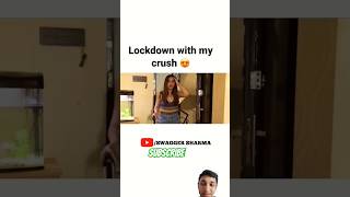 lockdown with crush😍lockdownwithmycrushshorts funny lockdownwithcrush memes comedy [upl. by Albur]