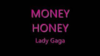 Money Honey Lady Gaga wlyrics [upl. by Salman]