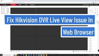 Fix Hikvision DVR Live View Issue in Web Browser Solved [upl. by Crosley]