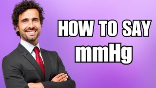 How To Pronounce mmHg Correctly [upl. by Siberson]