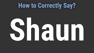 How to Pronounce Name Shaun Correctly [upl. by Aceber339]