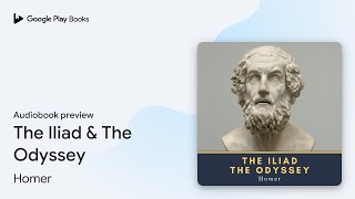 The Iliad amp The Odyssey by Homer · Audiobook preview [upl. by Verras]