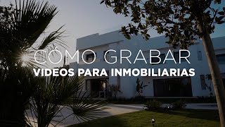 🏘️ 7 TRUCOS para GRABAR videos de CASAS para INMOBILIARIAS amp REAL ESTATE con ejemplos [upl. by Hsemin]