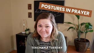 Postures in Prayer  teachable tuesday [upl. by Jacqui65]