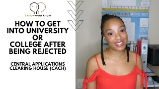 How to get into universityCollege after being rejected Central Applications Clearing House [upl. by Calvinna]