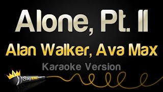 Alan Walker Ava Max  Alone Pt II Karaoke Version [upl. by Ariahay]