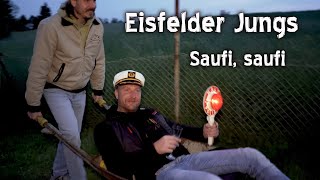 Eisfelder Jungs  Saufi saufi [upl. by Iey524]