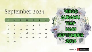 VIRGO SEPTEMBER 2024quotAURA TIAP HARIquot [upl. by Netsirc]