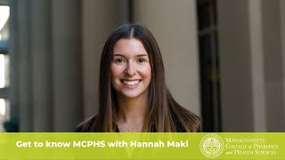 Get to Know MCPHS with Hannah Maki [upl. by Gnaw]