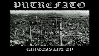 Putrefato  Unpleasant EP 2023 Full Album [upl. by Neumann]