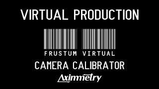 Aximmetry  Camera Calibrator  Virtual Production [upl. by Ardnekahs]