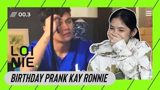 BIRTHDAY PRANK KAY RONNIE First time to guys haha  LoiNie TV [upl. by Malin915]