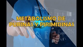 METABOLISMO DE PURINAS Y PIRIMIDINAS [upl. by Odnumyar]