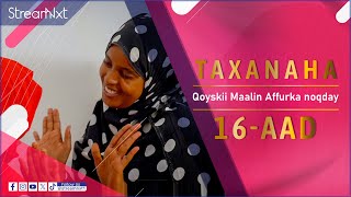 TAXANAHA QOYSKII MAALIN AFFURKA NOQDAY  XALQADA 16AAD [upl. by Enelram579]