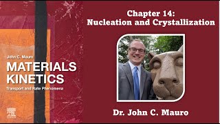 Materials Kinetics  Chapter 14 Nucleation and Crystallization [upl. by Aridatha]