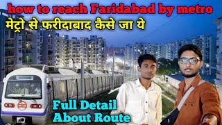 how to reach Faridabad City by metro मेट्रो से फरीदाबाद कैसे जा ये  faridabad city tour [upl. by Anagnos]