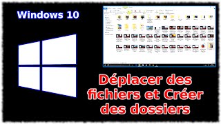 Tuto Windows 10  Déplacer des fichiers et créer des dossiers [upl. by Springer]