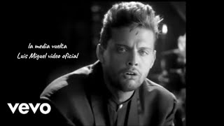 Luis Miguel  La media vuelta video oficial Remasterizado [upl. by Farron]