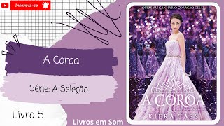 💨A Coroa◾Série A Seleção◾livro 5◾ [upl. by Ettelloc]