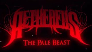 AETHEREUS  The Pale Beast New Song 2018 [upl. by Oralla882]