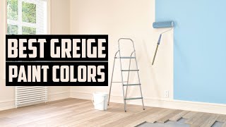 5 Greige Paint Colors For Your Next Projects [upl. by Nolat314]