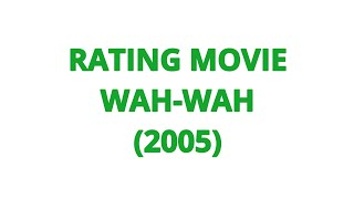 RATING MOVIE — WAH WAH 2005 [upl. by Temp407]