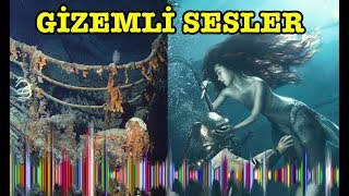 Kaydedilmiş Gizemli Sesler Aşık Eden Denizkızı Şarkısı Titanık Çarpışma [upl. by Hultgren926]