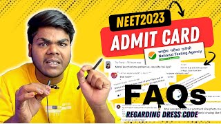 NEET 2023 Admit card Latest Update😨and FAQs Regarding Dress Code [upl. by Lehman]