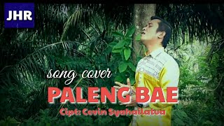 Lagu Ambon paling romantis bikin Baper  PALENG BAE  Cover by Jay  Ciptaan Cevin Syahailatua [upl. by Bacchus]