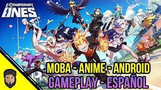 Extraordinary Ones  LoLAnime  Gameplay Español  MOBA ANDROID [upl. by Eelrac819]