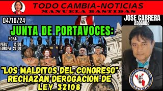 LOÚLTIMO JUNTA DE PORTAVOCES quotLOS MALDITOS DEL CONGRESOquot RECHAZAN DEROGACION DE LEY 32108 ALERTA [upl. by Yoshi]