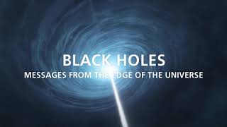 Official Trailer  Black Holes Messages from the Edge of the Universe [upl. by Accebar]