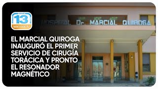 El Marcial Quiroga inauguró el primer servicio de cirugía torácica y pronto el resonador magnético [upl. by Blackburn352]