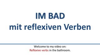 Deutsch Reflexive Verben im Bad mit Akkusativ und DativReflexive Verbs in German [upl. by Rebmit701]