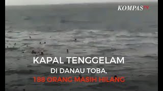 Kapal Tenggelam di Danau Toba 188 Orang Masih Hilang [upl. by Nikolai883]