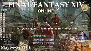 Main Story Quests amp Side Quests at the Hawthorne Hut – FFXIV Online – MaybeS1 Roselore – Ep96 [upl. by Mendy]